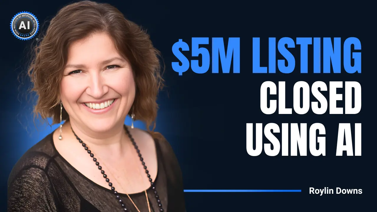 Roylin Downs Won a $5M Listing With AI